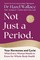 Not Just a Period