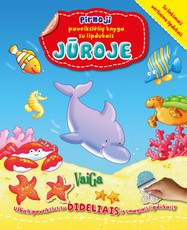 Jūroje: pirmoji paveikslėlių knyga su lipdukais