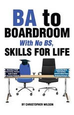 BA to Boardroom with no BS, Skills For Life