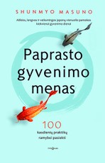 PAPRASTO GYVENIMO MENAS: 100 kasdienių praktikų ramybei pasiekti