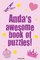 Anda's Awesome Book Of Puzzles!