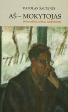 Aš – mokytojas. Dienoraščiai, laiškai, prisiminimai