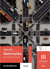 Matematika. Vadovėlis III gimnazijos klasei, 1 dalis, (Bendrasis kursas), serija Horizontai