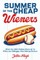 Summer of the Cheap Wieners