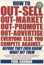 How to Out-Sell, Out-Market, Out-Promote, Out-Advertise Everyone Else You Compete Against... Before They Even Know What Hit Them