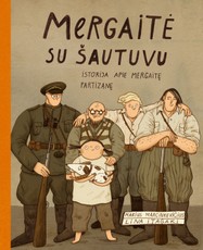 Mergaitė su šautuvu. Istorija apie mergaitę partizanę (knyga su defektais)
