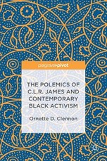 The Polemics of C.L.R. James and Contemporary Black Activism
