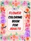 Flower Coloring Book For Adults Vol 3