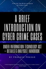 A Brief Introduction on Cyber Crime Cases under Information Technology Act