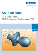 Solution Book for the Task Book - CNC Technology, Turning as per PAL