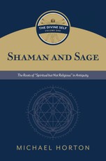 Shaman and Sage (the Divine Self, Vol. 1)