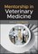 Mentorship in Veterinary Medicine