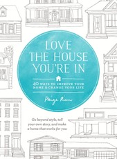 Love the House You're In