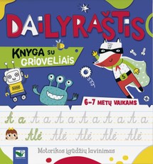 Dailyraštis. Knyga su grioveliais 6–7 metų vaikams. Motorikos įgūdžių lavinimas