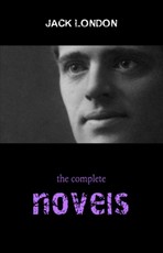 Jack London Collection: The Complete Novels (The Call of the Wild, The Sea-Wolf, White Fang, The Scarlet Plague...)