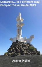 Lanzarote.. in a different way! Compact Travel Guide 2019