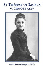 St Therese of Lisieux I Choose All