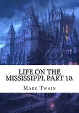 Life on the Mississippi, Part 10.