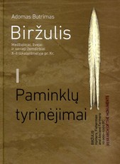 Biržulis. Medžiotojai, žvejai ir senieji žemdirbiai X–II tūkstantmetyje pr. Kr. I tomas. Paminklų tyrinėjimai