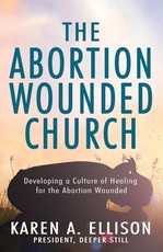 The Abortion Wounded Church
