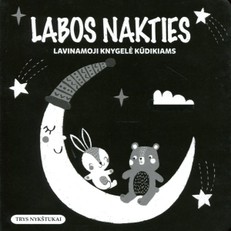 Labos nakties. Lavinamoji knygelė kūdikiams