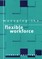 Managing the Flexible Workforce