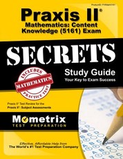 Praxis II Mathematics: Content Knowledge (5161) Exam Secrets Study Guide