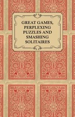 Great Games, Perplexing Puzzles and Smashing Solitaires - Games with an Ordinary Pack of Cards