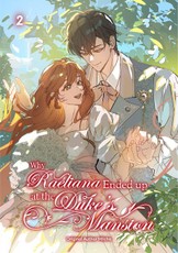 Why Raeliana Ended Up at the Duke's Mansion Volume 2