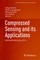 Compressed Sensing and Its Applications