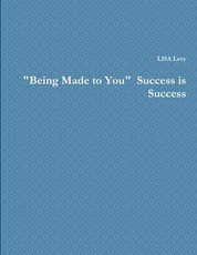 Being Made to You Success is Success