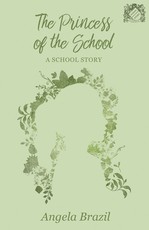 The Princess of the School - A School Story