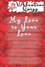 Valentine QuizzMy Love is Your Love