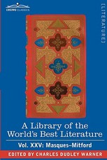 A Library of the World's Best Literature - Ancient and Modern - Vol. XXV (Forty-Five Volumes); Masques-Mitford