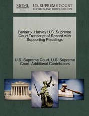 Barker V. Harvey U.S. Supreme Court Transcript of Record with Supporting Pleadings