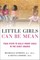 Little Girls Can Be Mean