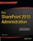 Pro SharePoint 2010 Administration