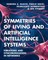 Symmetries of Living and Artificial Intelligence Systems