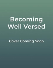 Becoming Well Versed