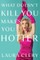 What Doesn't Kill You Makes You Hotter