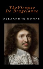 Dumas, A: The Vicomte De Bragelonne
