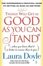 Things Will Get as Good as You Can Stand