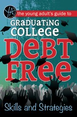The Young Adult's Guide to Graduating College Debt-Free Skills and Strategies