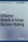 Influence Models in Group Decision-Making