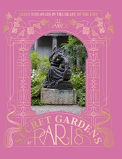 Secret Gardens of Paris
