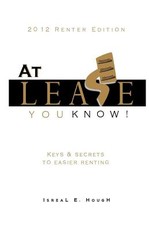 At Lease You Know! - Keys and Secrets to Easier Renting