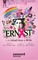 Ernxst, Or the Importance of Being