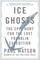 Ice Ghosts: The Epic Hunt for the Lost Franklin Expedition