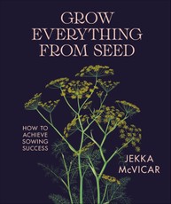 Grow Everything from Seed