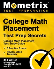 College Math Placement Test Prep Secrets - College Math Placement Test Study Guide, 3 Practice Exams, Review Video Tutorials
